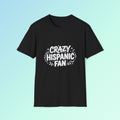 Crazy Hispanic Fan T-Shirt — Bold Pride Shirt for Hispanic Supporters