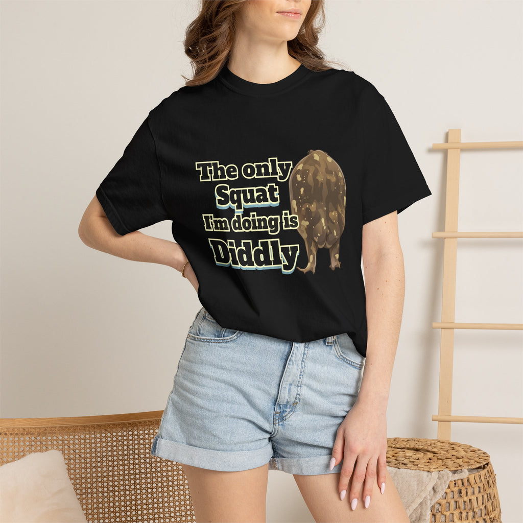 The Only Squat I'm Doing Is Diddly Comfort Colors TShirt