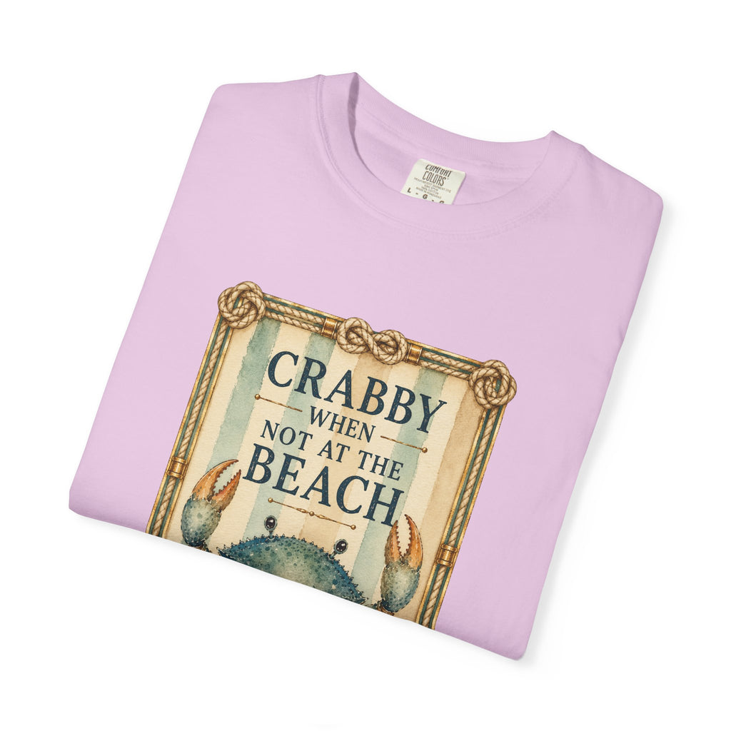Crabby When Not at the Beach Comfort Colors T-Shirt