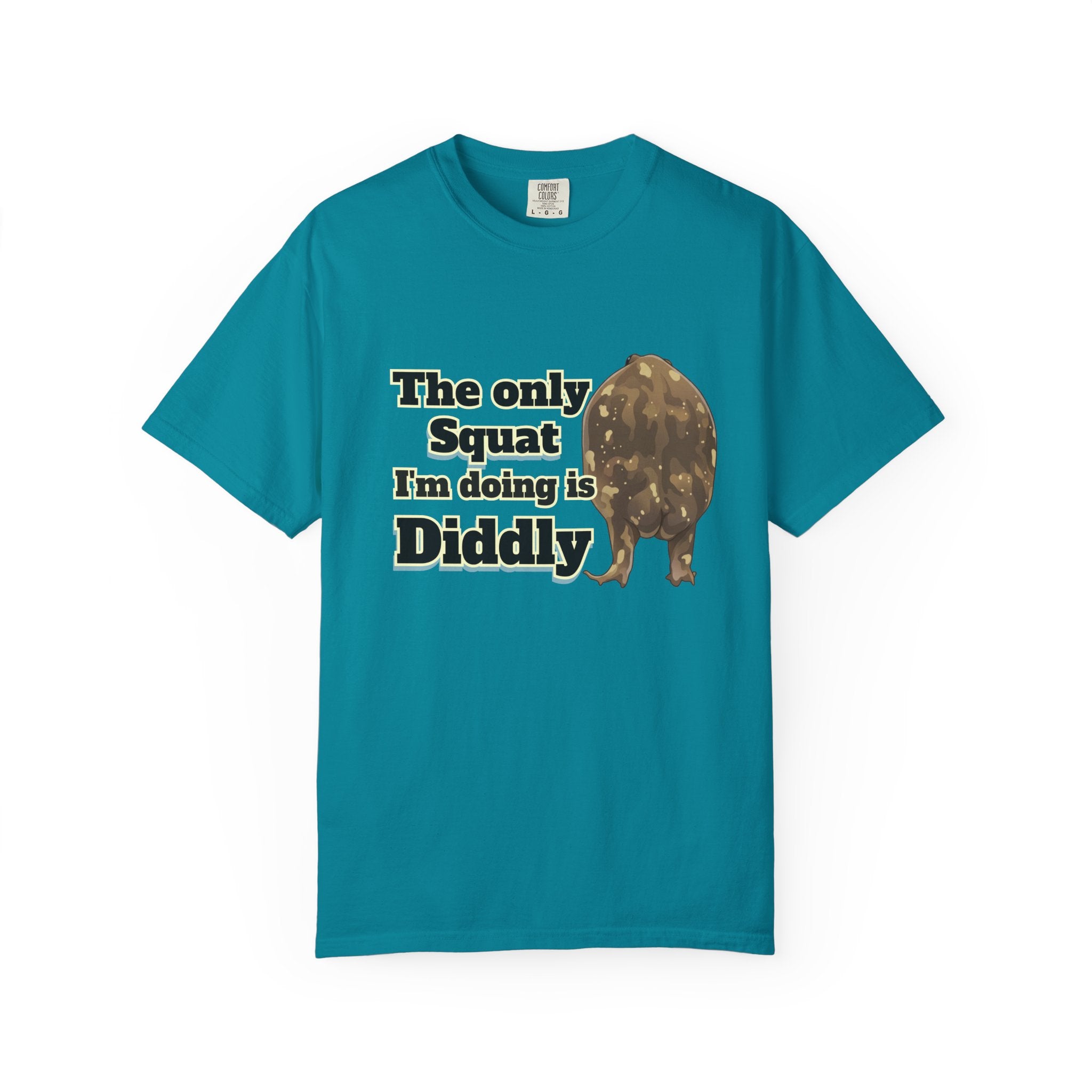 The Only Squat I'm Doing Is Diddly Comfort Colors TShirt