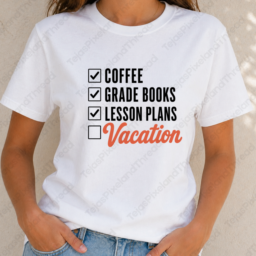 Teacher Checklist T-Shirt — “Coffee, Grade Books, Lesson Plans” Vacation Graphic Tee