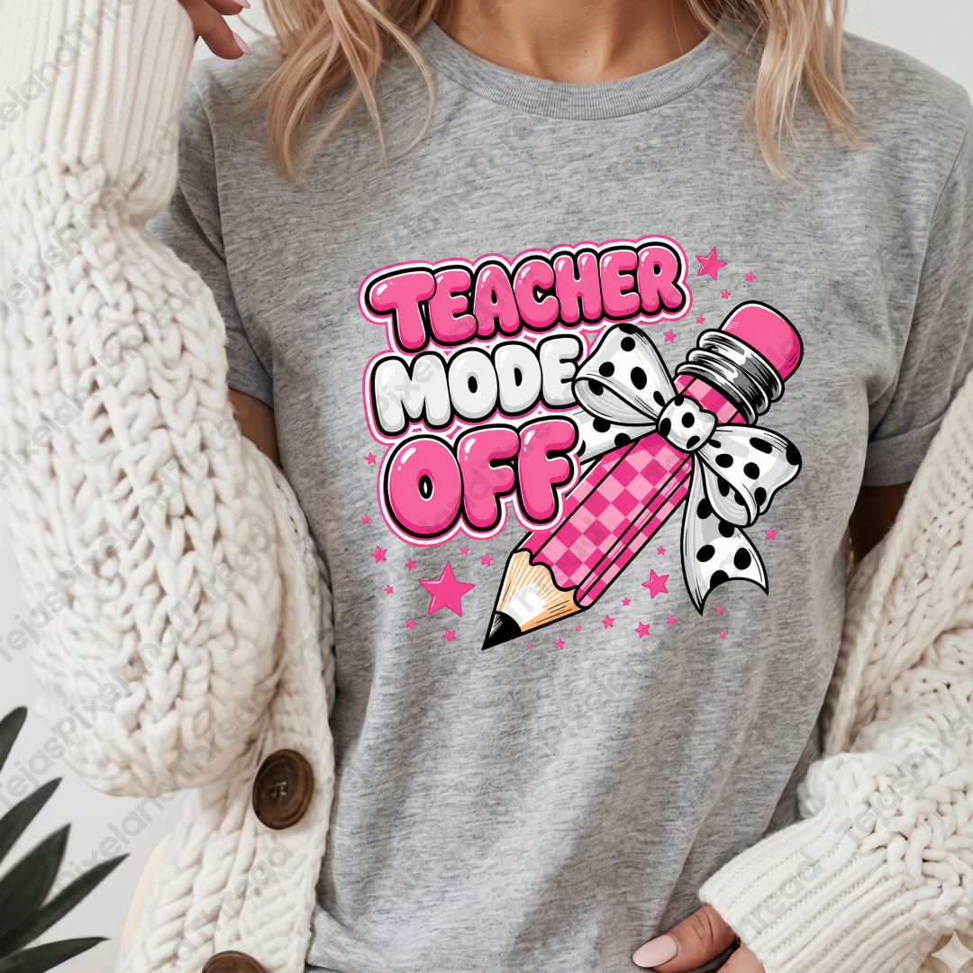 Teacher Mode Off T-Shirt — Cute Pink Pencil Graphic Tee for Teachers
