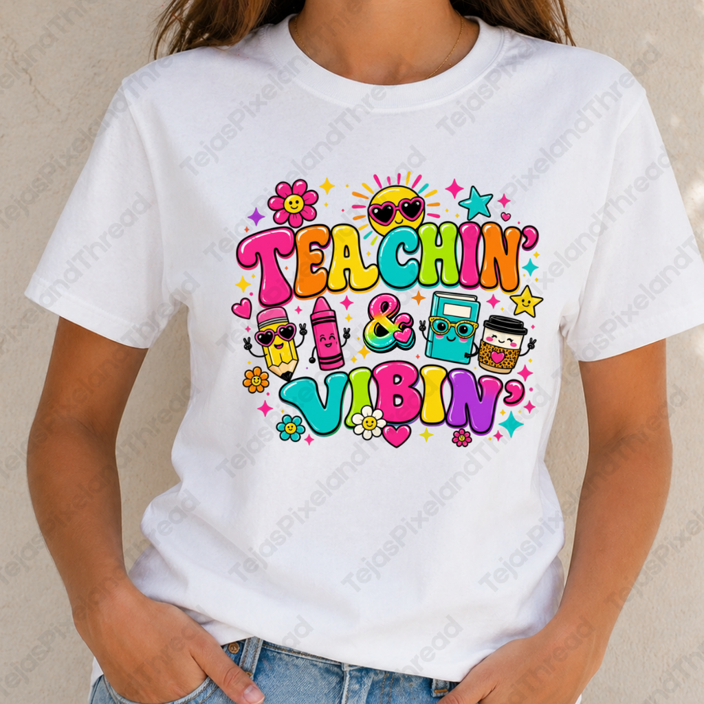 Teachin' & Vibin' Teacher T-Shirt