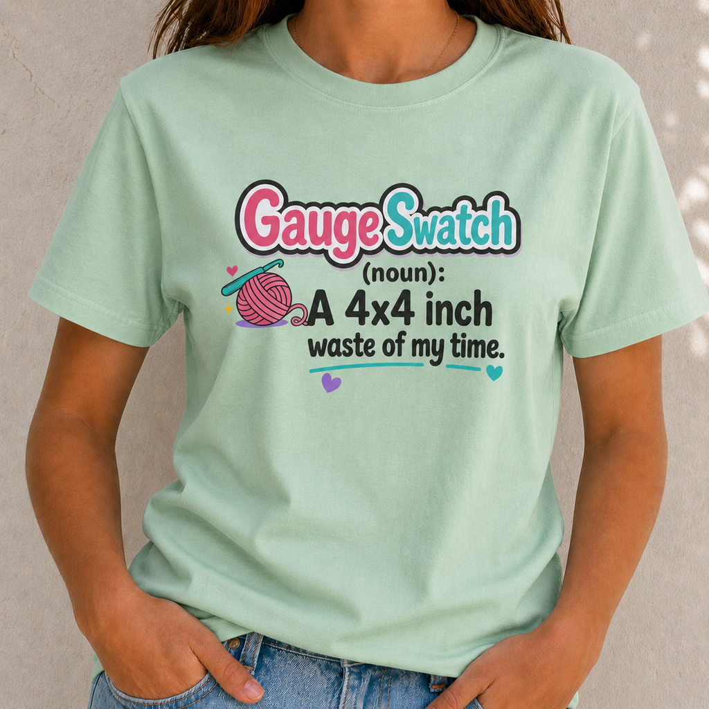 Gauge Swatch Waste of Time-Knitting and Crochet T-Shirt