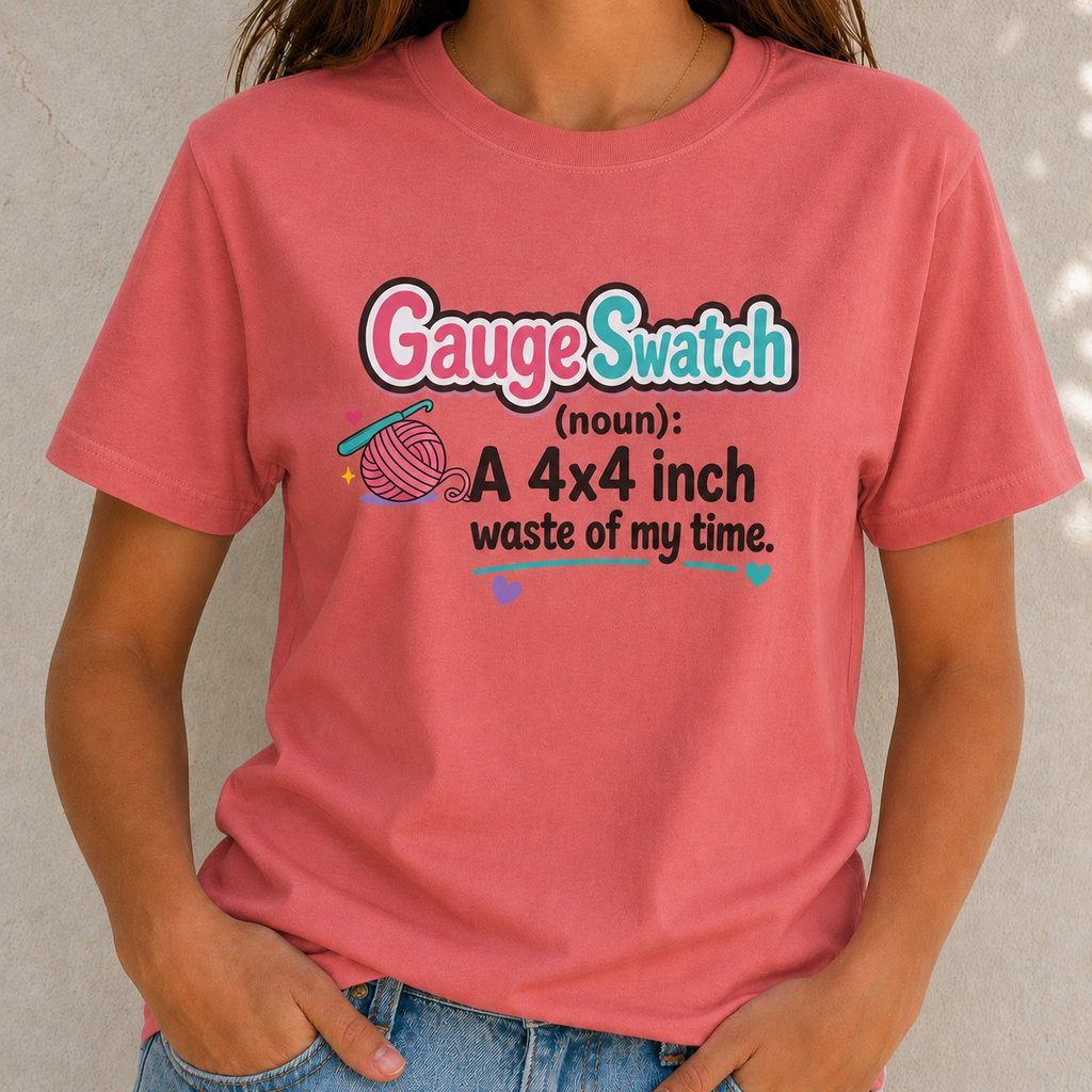 Gauge Swatch Waste of Time-Knitting and Crochet T-Shirt