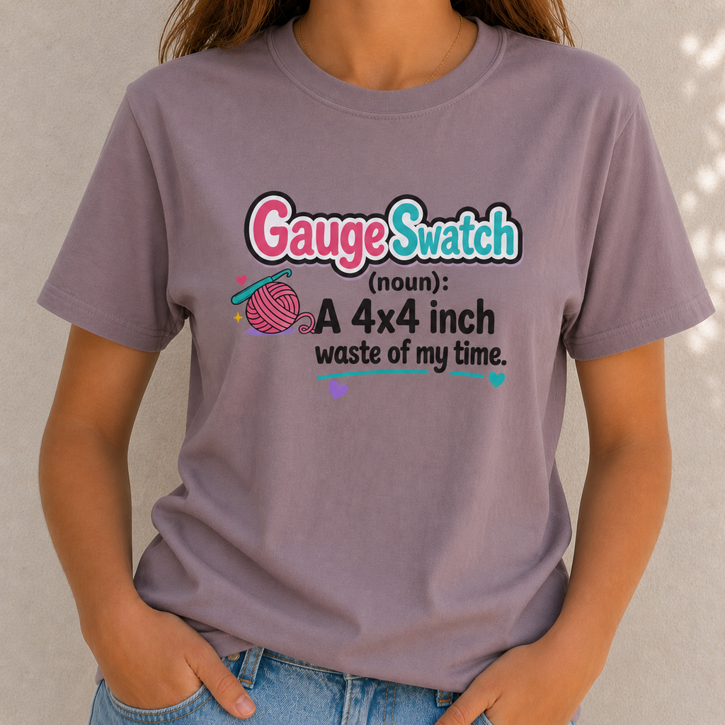 Gauge Swatch Waste of Time-Knitting and Crochet T-Shirt