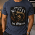 Raised on Whiskey and Bad Decisions T-Shirt