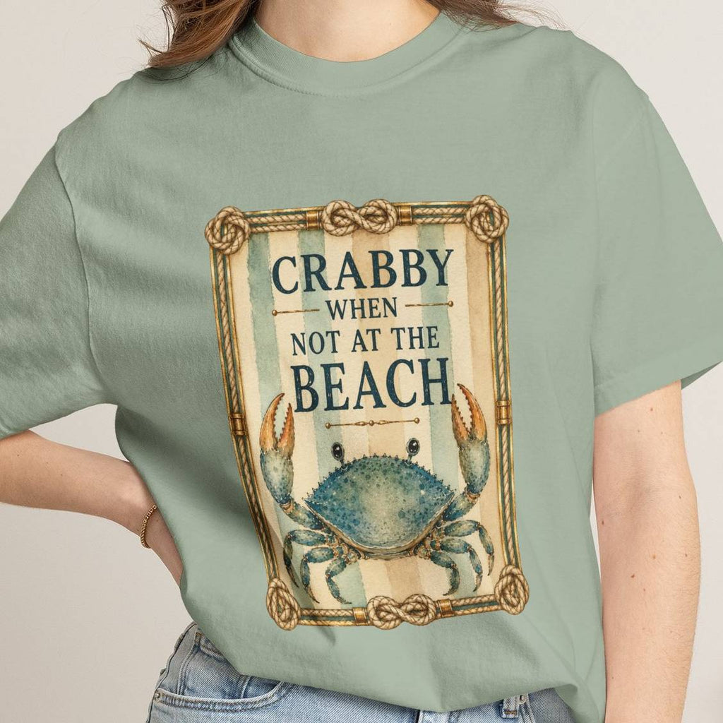 Crabby When Not at the Beach Comfort Colors T-Shirt