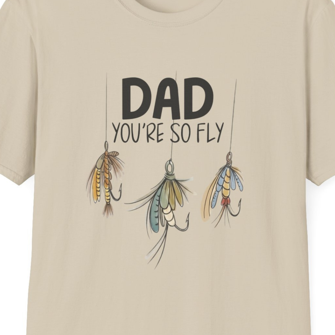 Dad You're So Fly Father's Day Tee