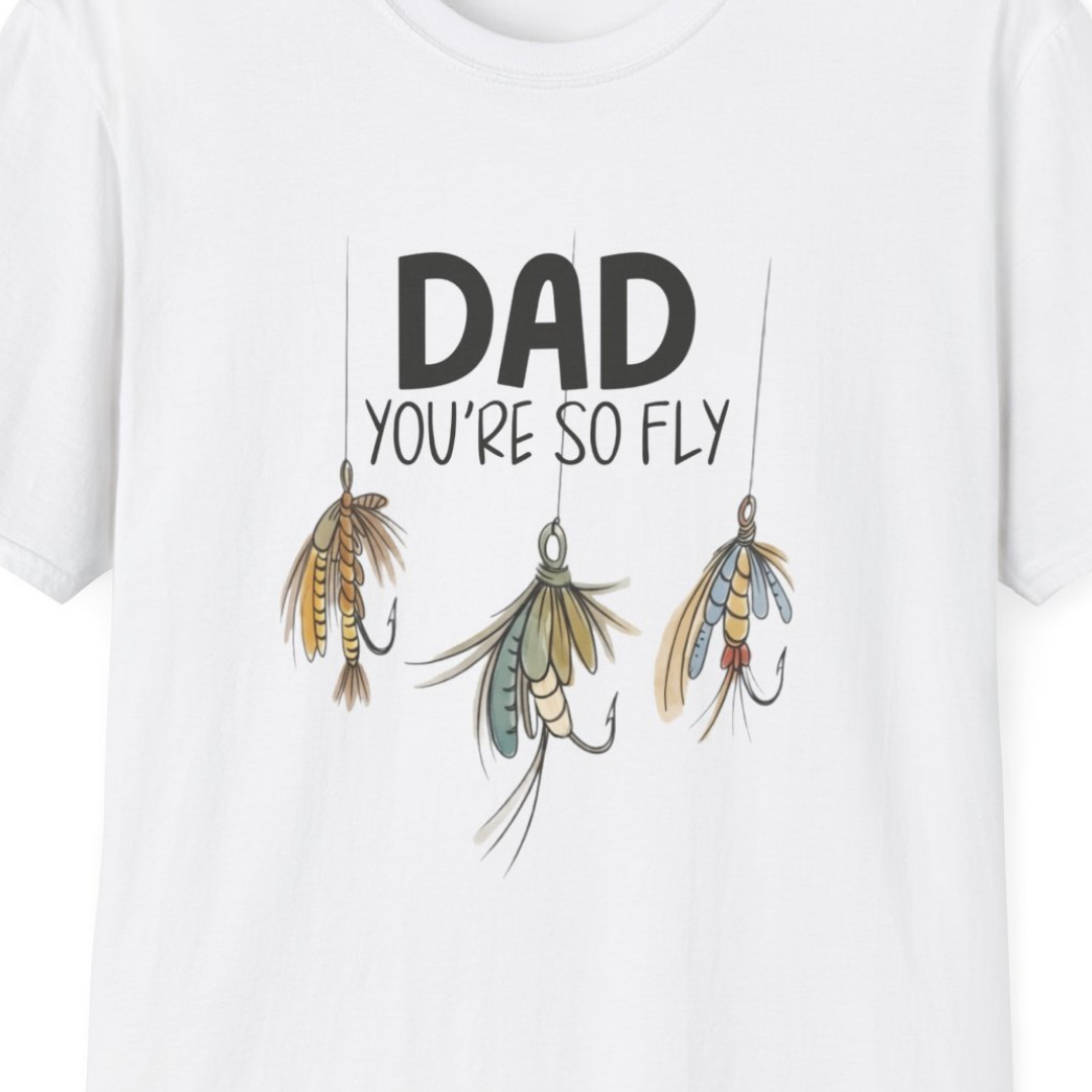 Dad You're So Fly Father's Day Tee