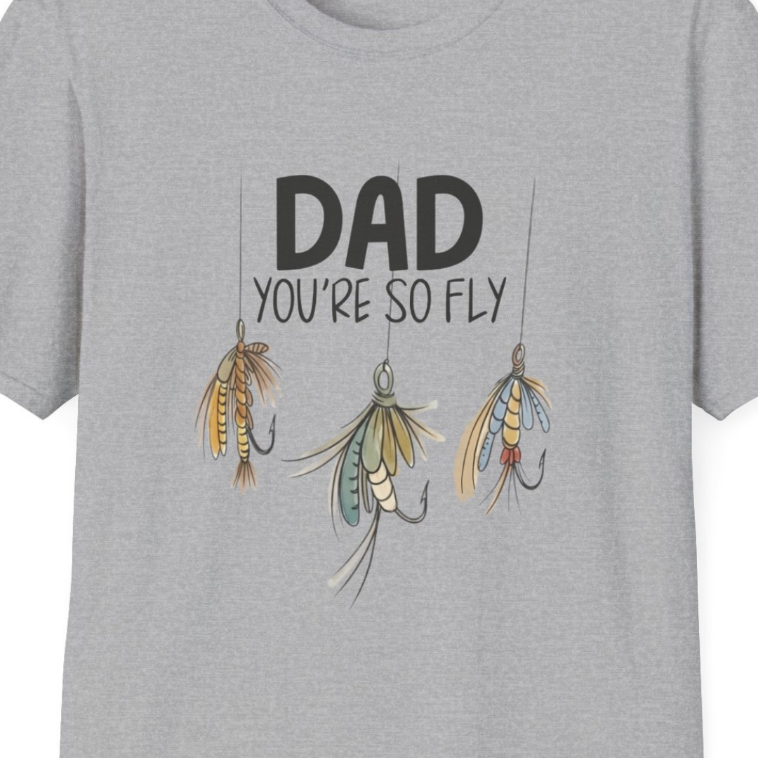 Dad You're So Fly Father's Day Tee
