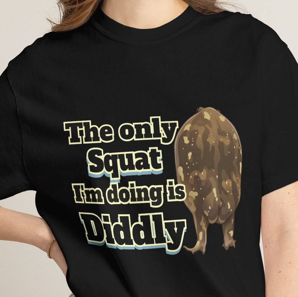 The Only Squat I'm Doing Is Diddly Comfort Colors TShirt