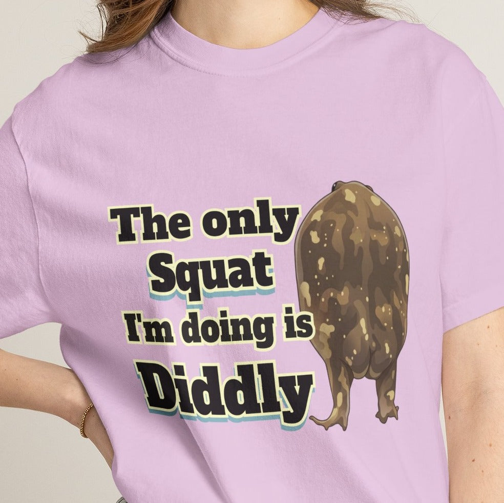 The Only Squat I'm Doing Is Diddly Comfort Colors TShirt