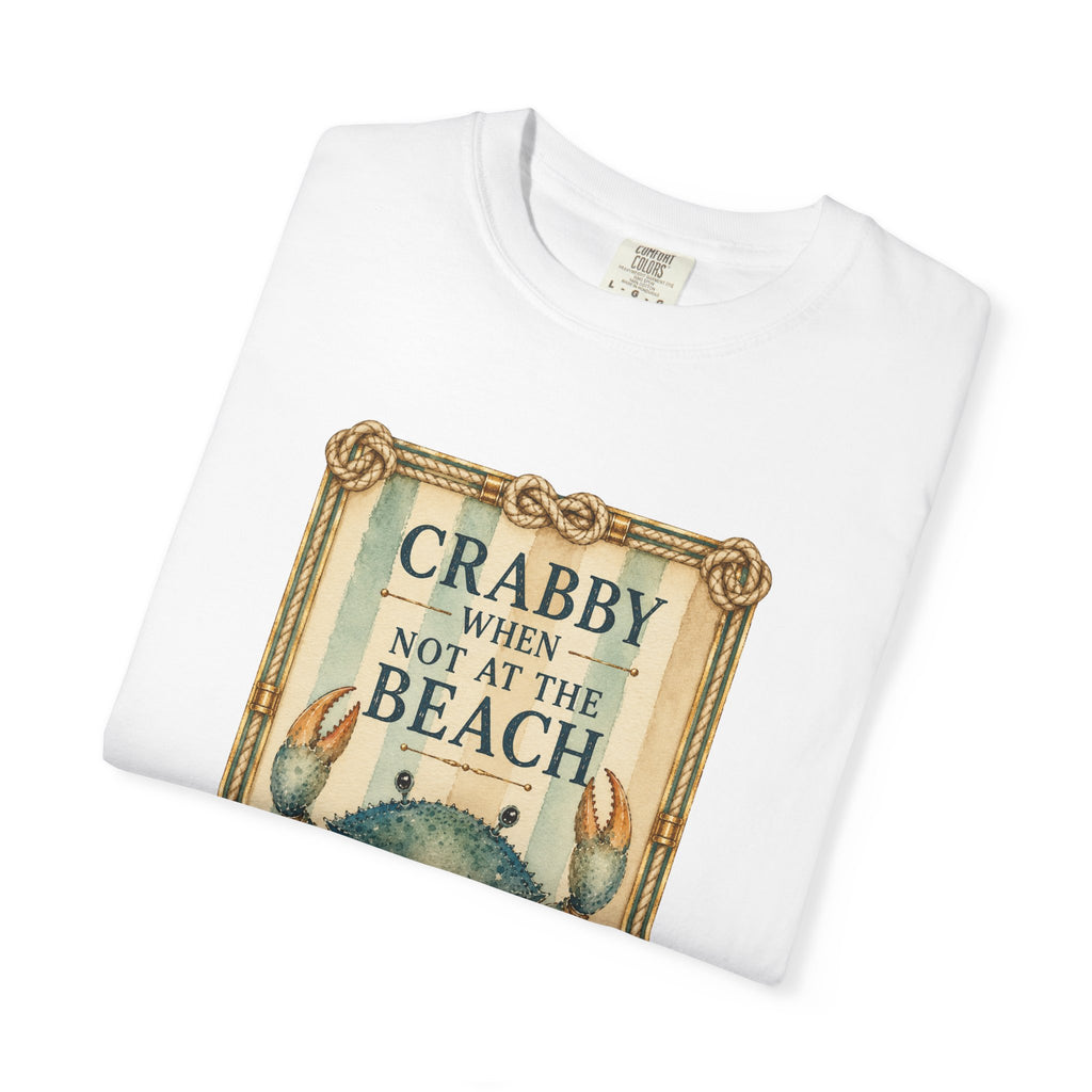 Crabby When Not at the Beach Comfort Colors T-Shirt