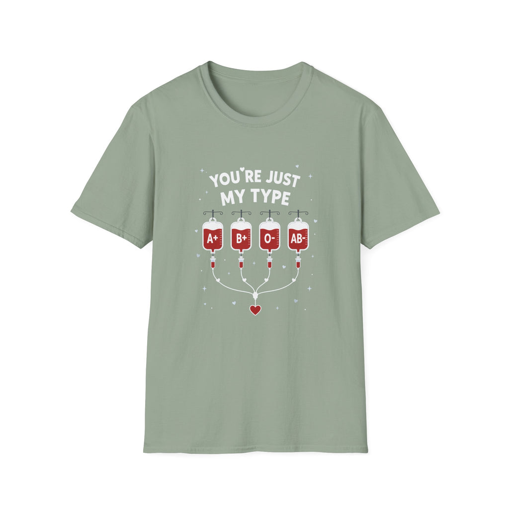 You're Just My Type- Blood Type Medical Humor Tee