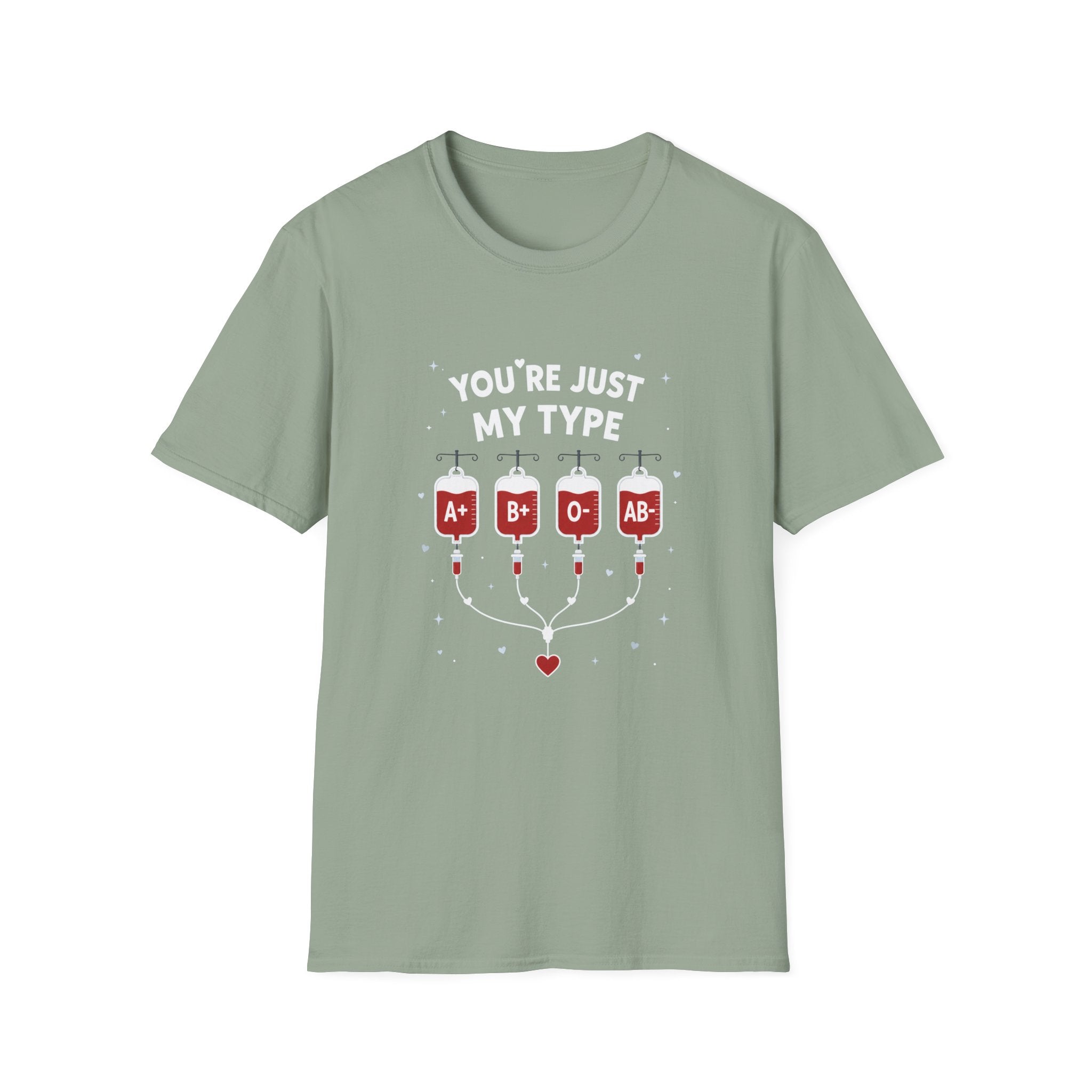 You're Just My Type- Blood Type Medical Humor Tee