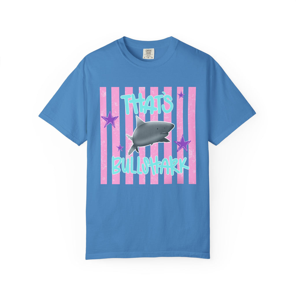 Thats Bullshark Comfort Colors T-Shirt