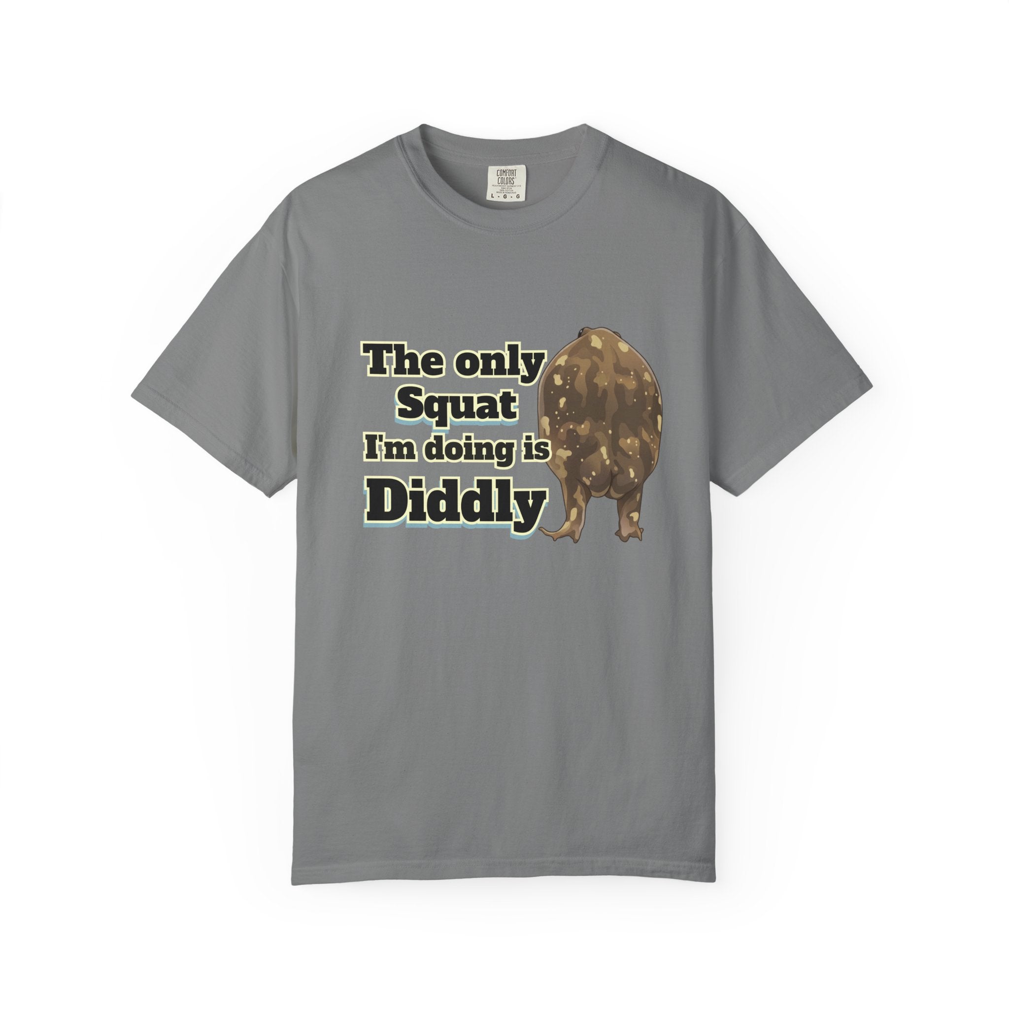 The Only Squat I'm Doing Is Diddly Comfort Colors TShirt