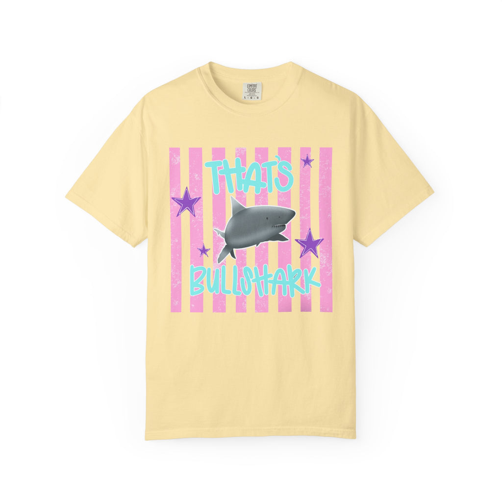 Thats Bullshark Comfort Colors T-Shirt