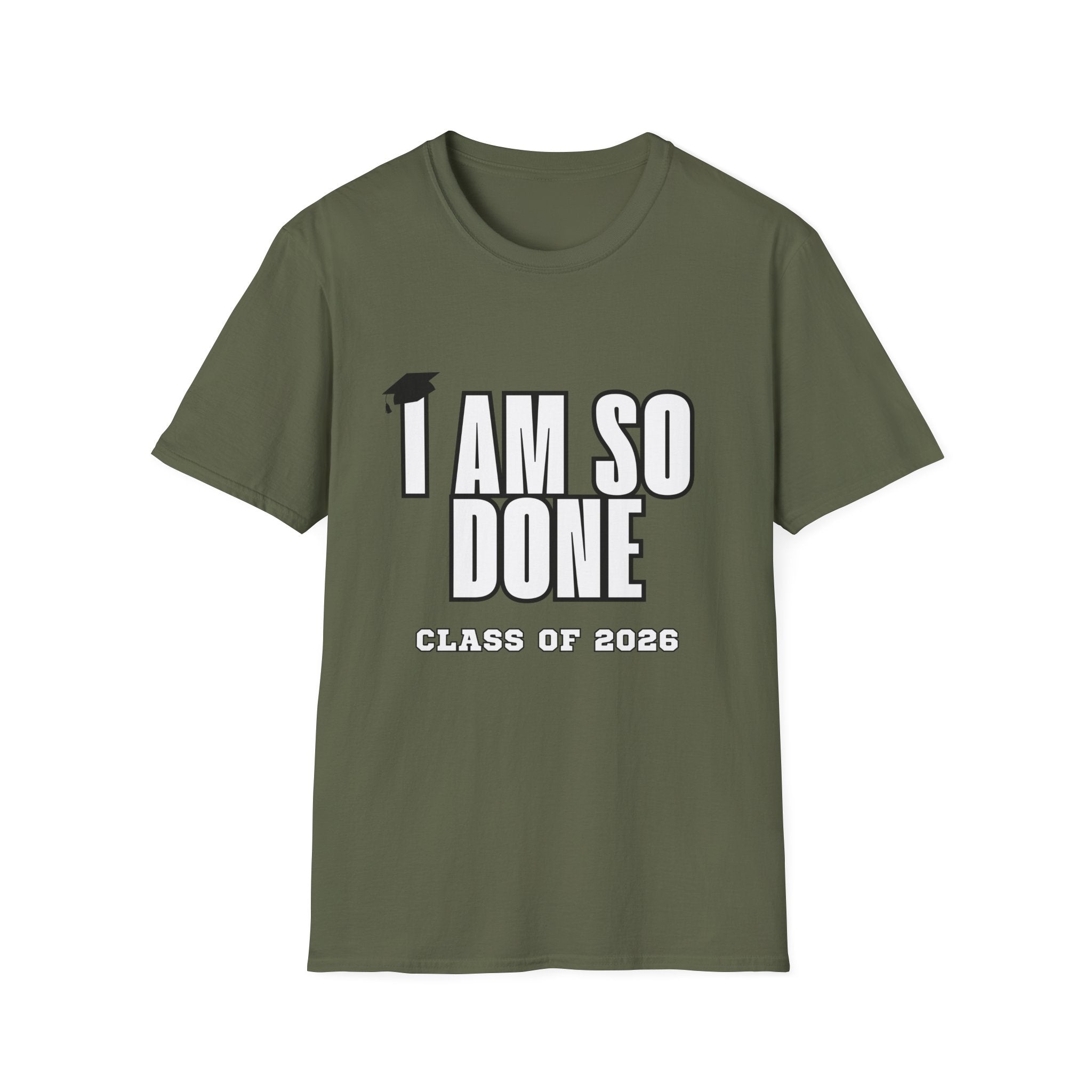 I Am So Done Class of 2026 Graduation T-Shirt