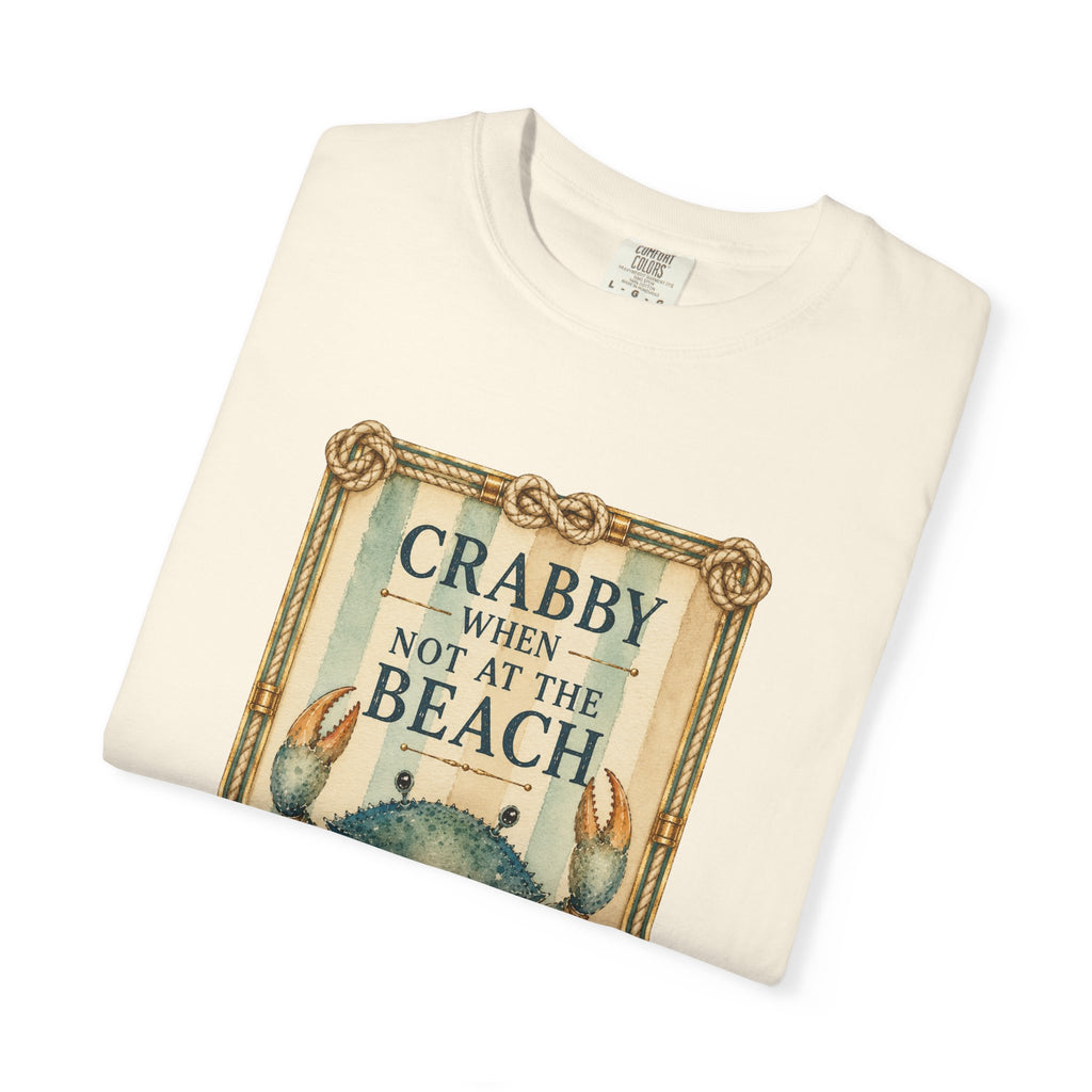 Crabby When Not at the Beach Comfort Colors T-Shirt