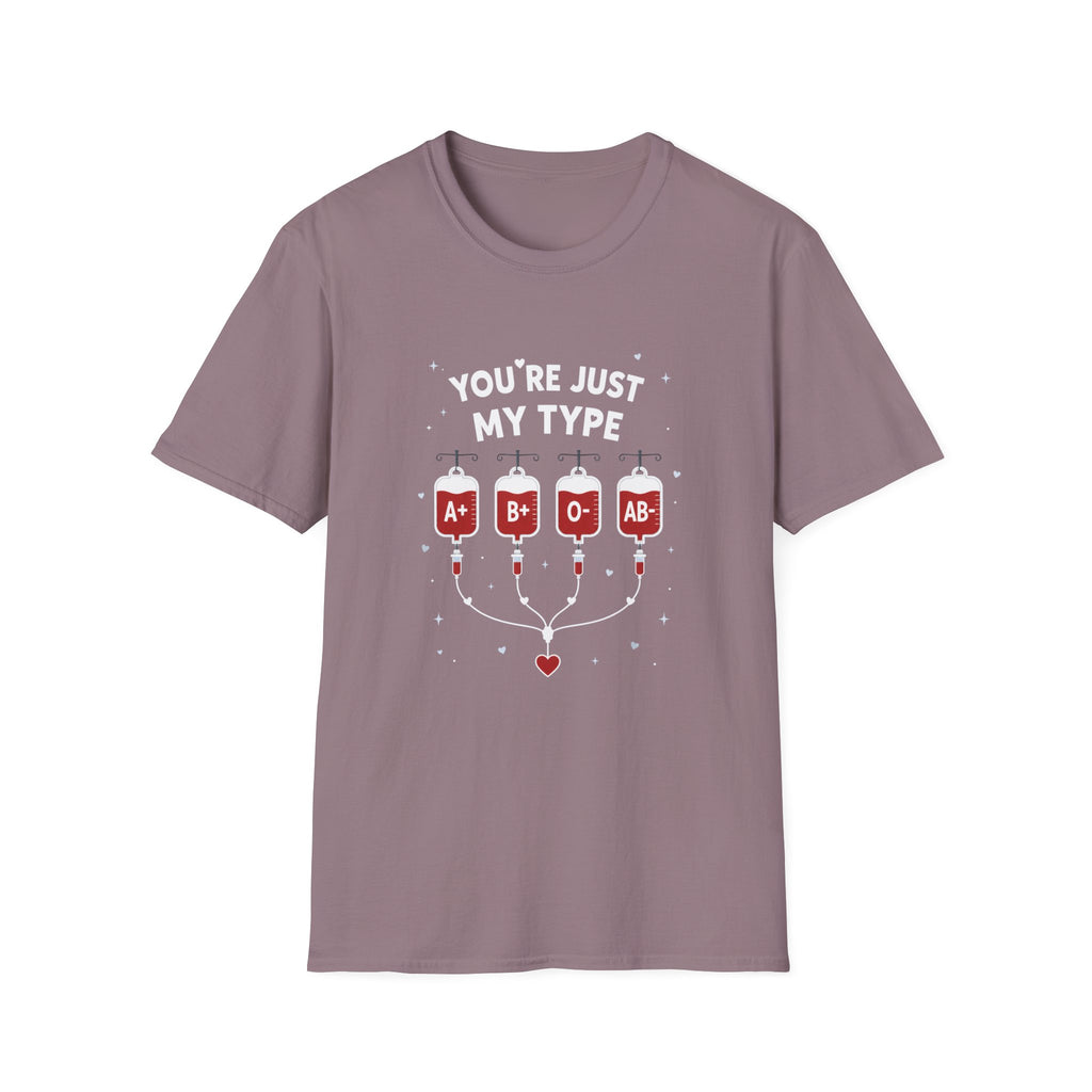 You're Just My Type- Blood Type Medical Humor Tee