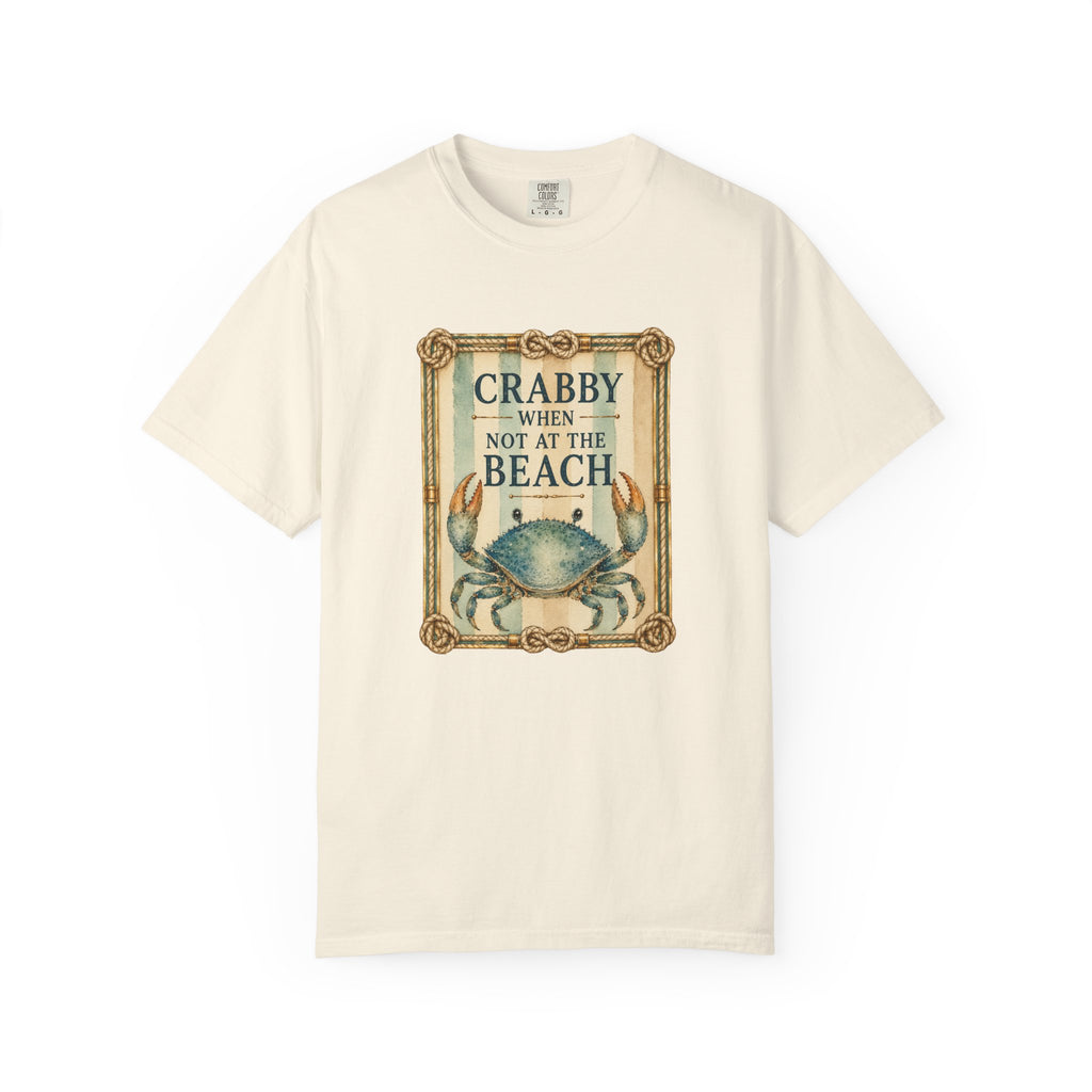 Crabby When Not at the Beach Comfort Colors T-Shirt