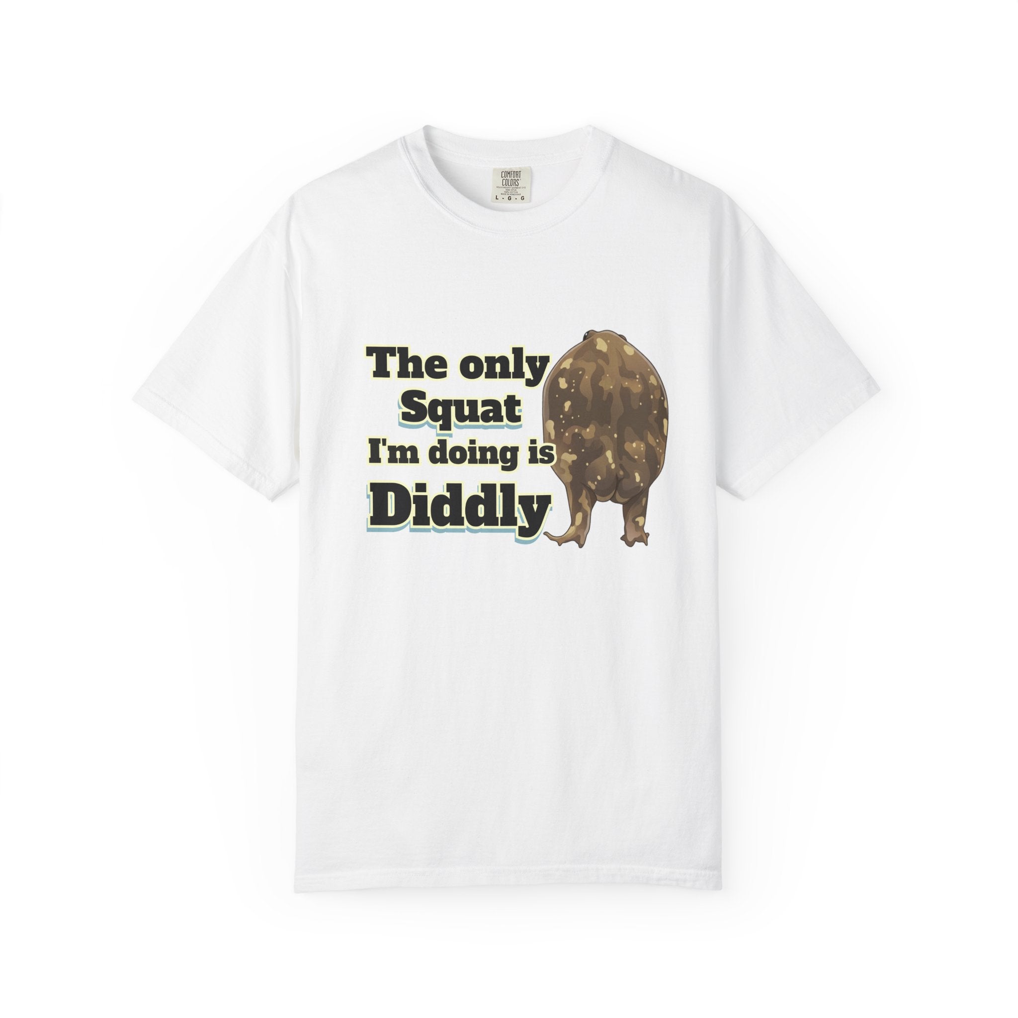 The Only Squat I'm Doing Is Diddly Comfort Colors TShirt