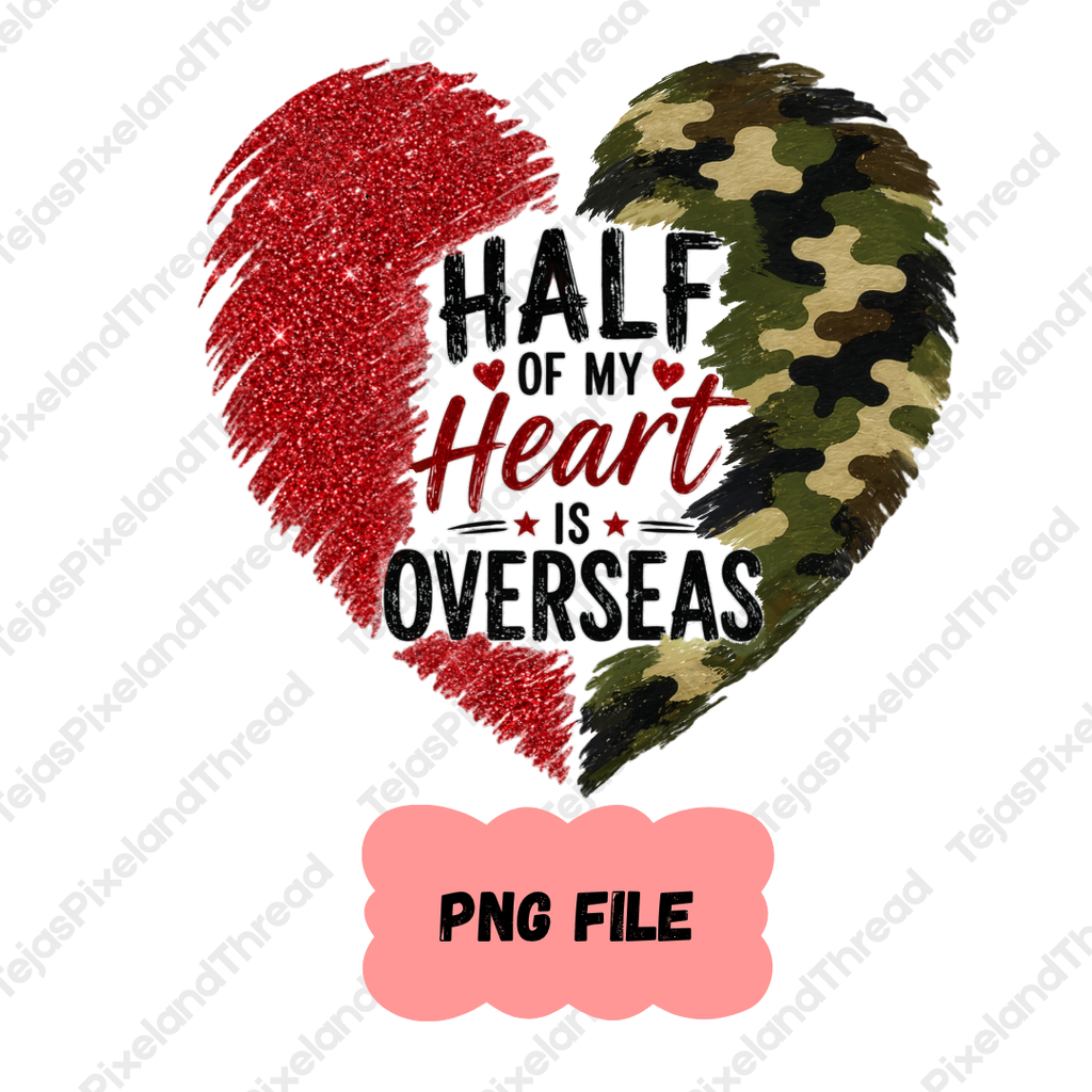 Half of My Heart Is Overseas Military PNG