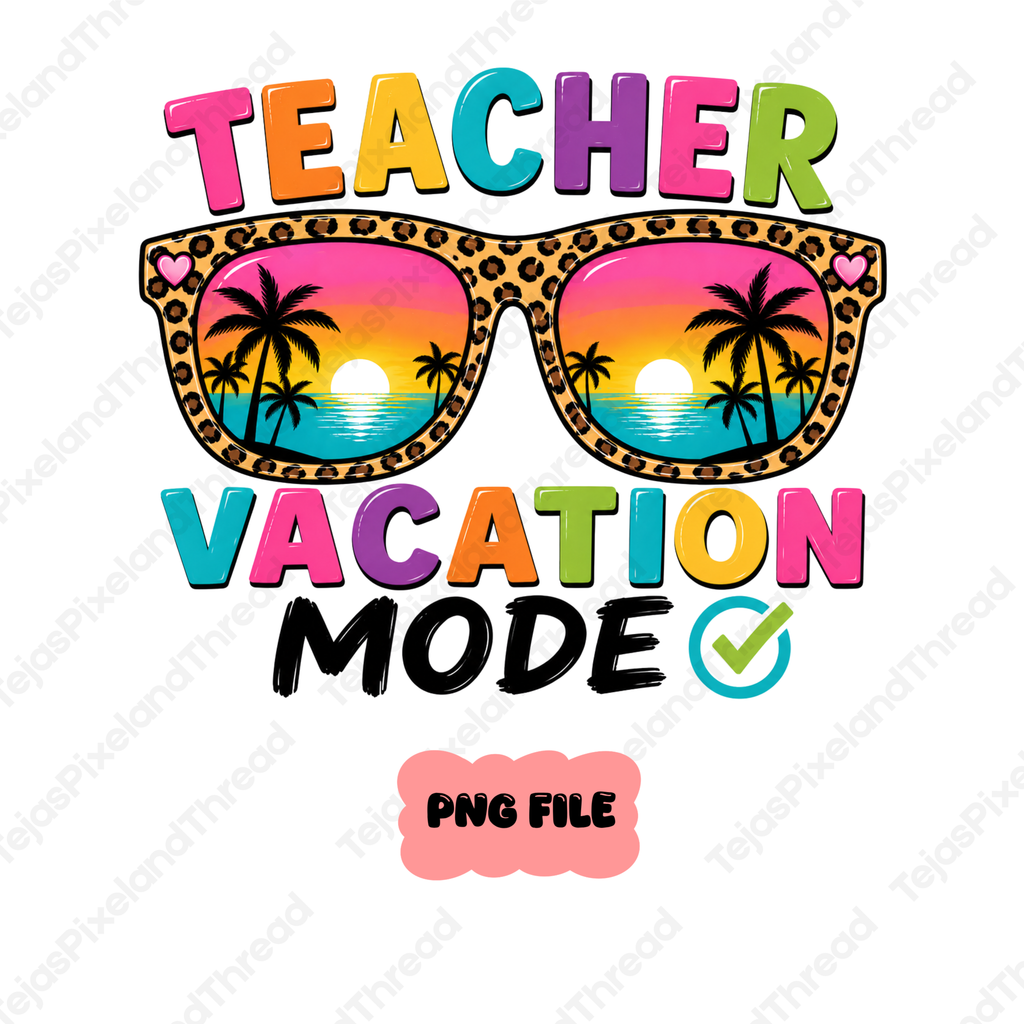 Teacher Vacation Mode with Cheetah Sunglasses PNG
